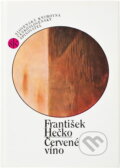 Kniha: Červené víno (František Hečko). Slovenský spisovateľ, 1982