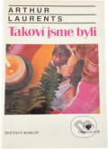Kniha: Takoví jsme byli (Arthur Laurents). , 1993