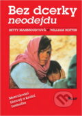Kniha: Bez dcerky neodejdu (Betty Mahmoody a William Hoffer). Ikar, 1992