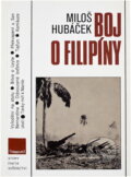 Kniha: Boj o Filipíny (Miloš Hubáček). , 1990