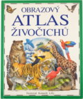 Kniha: Obrazový atlas živočichů (Barbara Taylor, Kenneth Lilly a Miroslav Švátora). Slovart, 1994