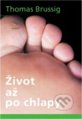 Kniha: Život až po chlapy (Thomas Brussig). , 2002