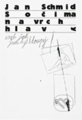 Kniha: S očima navrch hlavy aneb jak jsem byl hloupej (Jan Schmid). Československý spisovatel, 1989