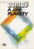 Kniha: Domov a jiné planety (Karel Blažek). , 1989
