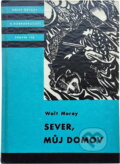 Kniha: Sever, můj domov (Walt Morey). , 1973