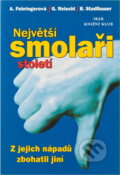 Kniha: Největší smolaři století : z jejich nápadů zbohatli jiní (Andrea Fehringer, Clemens Stadlbauer a Gerald Reischl). , 2000