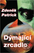 Kniha: Dýmající zrcadlo (Zdeněk Patrick). Baronet, 2002