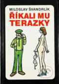 Kniha: Říkali mu Terazky, aneb, Šest půllitrů u Jelínků (Miloslav Švandrlík). Naše vojsko, 1991