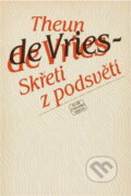 Kniha: Skřeti z podsvětí (Theun de Vries). Odeon, 1984
