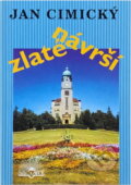 Kniha: Zlaté návrší : druhá mozaika příběhů z psychiatrie (Jan Cimický). , 2000