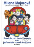 Kniha: Pravidla pro jízdu životem, aneb, Jeďte stále rovně a nahoru (Milena Majorová). BLUG, 1997