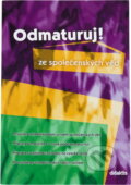 Kniha: Odmaturuj! ze společenských věd (Didaktis). Didaktis, 2003