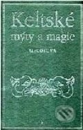 Keltské mýty a magie - Edain McCoyová