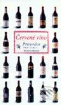 Červené víno - průvodce pro znalce - Kolektív autorov, Slovart CZ, 2002