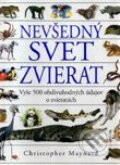 Nevšedný svet zvierat - Kolektív autorov, Slovart