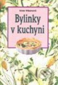 Minikuchárky - Bylinky v kuchyni - Anne Wilsonová, Slovart