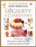 Dezerty a cukrovinky - Mary Berryová, Slovart