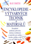 Encyklopedie výtvarných technik a materiálů - Ray Smith, Slovart CZ, 2006