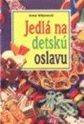 Jedlá na detskú oslavu - Anne Wilsonová