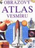 Obrazový atlas vesmíru - Kolektív autorov, Slovart, 2002
