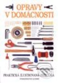 Opravy v domácnosti - praktická príručka - Kolektív autorov, Slovart