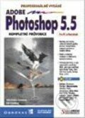 Photoshop 5.5 - kompletní průvodce - Adele D. Greenberg, Seth Greenberg, SoftPress, 2001