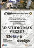3D STUDIO MAX verze 3 - efekty a design - Jon A. Bell, SoftPress, 2000