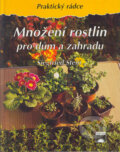 Množení rostlin pro dům a zahradu - Siegfried Stein, Príroda, 2000