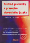 Prehľad gramatiky a pravopisu slovenského jazyka - Milada Caltíková, Ján Tarábek, Didaktis, 2004