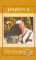 Kniha: Vstaňte, pojďme (Jan Pavel II.). Karmelitánské nakladatelství, 2004