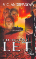 Kniha: Polnočný let (Virginia C. Andrews). Ikar, 2005