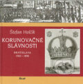 Kniha: Korunovačné slávnosti (Štefan Holčík), 2005