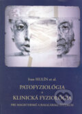 Patofyziológia a klinická fyziológia - Ivan Hulín et al., Slovak Academic Press, 2005