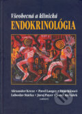 Všeobecná a klinická endokrinológia - Kolektív autorov, Academic Electronic Press, 2004