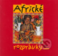 Africké rozprávky - Albín Korem, Vydavateľstvo Michala Vaška, 2004