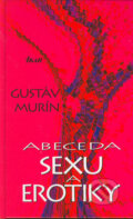 Abeceda sexu a erotiky - Gustáv Murín, Ikar, 2005
