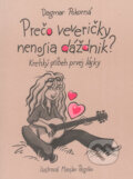 Kniha: Prečo veveričky nenosia dáždnik (Dagmar Pokorná). Perfekt, 2005
