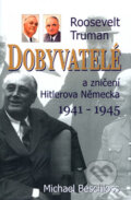 Kniha: Dobyvatelé (Michael Beschloss). BETA - Dobrovský, 2005