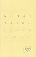 Báseň a čas - Milan Rúfus, Slovenský spisovateľ, 2005