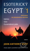 Esoterický Egypt 1 - Jaromír Kozák, John Anthony West, 2004