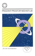 Kniha: Prázdný prostor neexistuje (Jan Van Rijckenborgh). Rozekruis pers, 2001