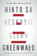 Nikto sa neskryje - Glenn Greenwald, Tatran, 2015