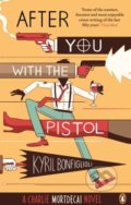 After You With The Pistol - Kyril Bonfiglioli, 2015