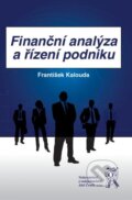 Finanční analýza a řízení podniku - František Kalouda, Aleš Čeněk, 2015