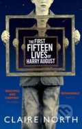 First Fifteen Lives of Harry August - Claire North, Little, Brown, 2015
