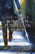 The Boy with the Porcelain Blade - Den Patrick, Orion, 2015