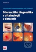 Diferenciální diagnostika v oftalmologii v obrazech - Petra Svozílková, Mladá fronta, 2015