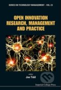 Open Innovation Research, Management and Practice - Joe Tidd, 2013