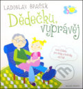 Dědečku, vyprávěj - Ladislav Špaček, Mladá fronta, 2014