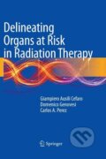 Kniha: Delineating Organs at Risk in Radiation Therapy (Carlos A. Perez, Domenico Genovesi a Giampiero Ausili Cèfaro). Springer London, 2013
